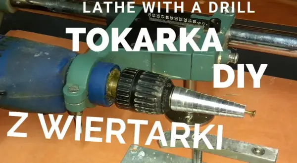 Domowa tokarka z wiertarki - prosty sposób na profesjonalne toczenie