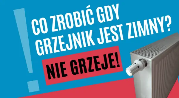 Co zrobić, gdy grzejnik jest zimny? Dowiedz się, jak działa termostat w grzejniku i rozwiąż problem.